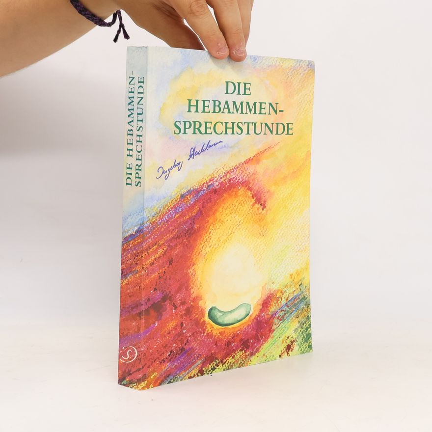 Ingeborg Stadelmann Die Hebammen-Sprechstunde