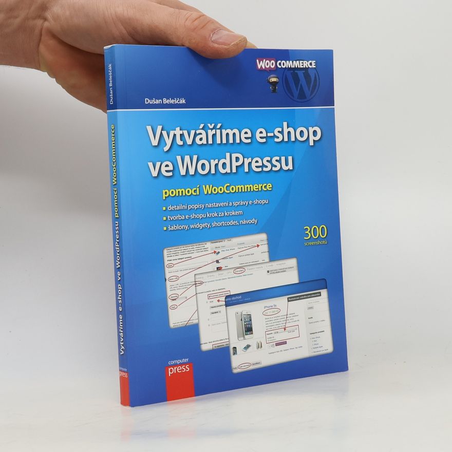 Dušan Beleščák Vytváříme e-shop ve WordPressu pomocí WooCommerce