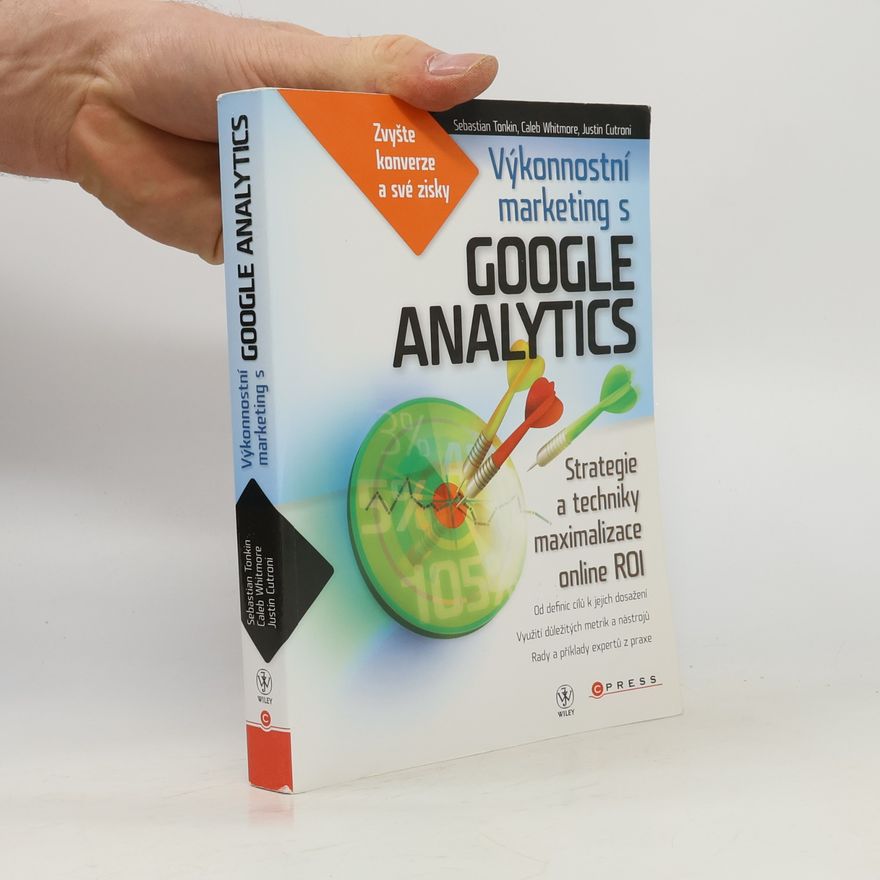 Justin Cutroni Výkonnostní marketing s Google Analytics