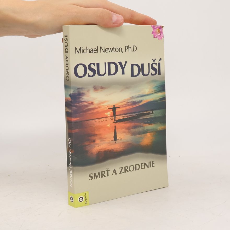 Michael Newton Osudy duší - Smrt a zrození