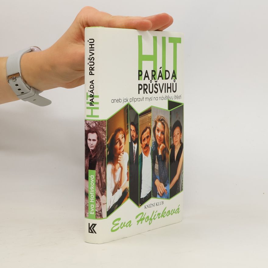 Hofírková Eva Hitparáda průšvihů aneb jak připravit mysl na návštěvu štěstí
