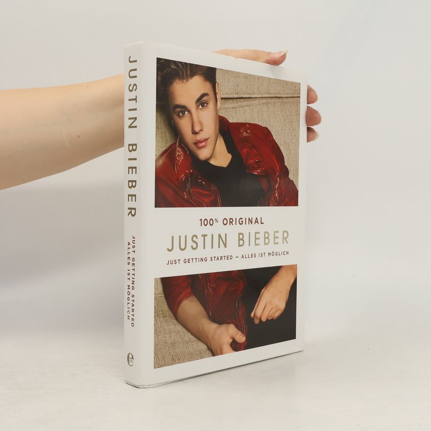 Justin Bieber Justin Bieber: Just Getting Started - Alles ist möglich