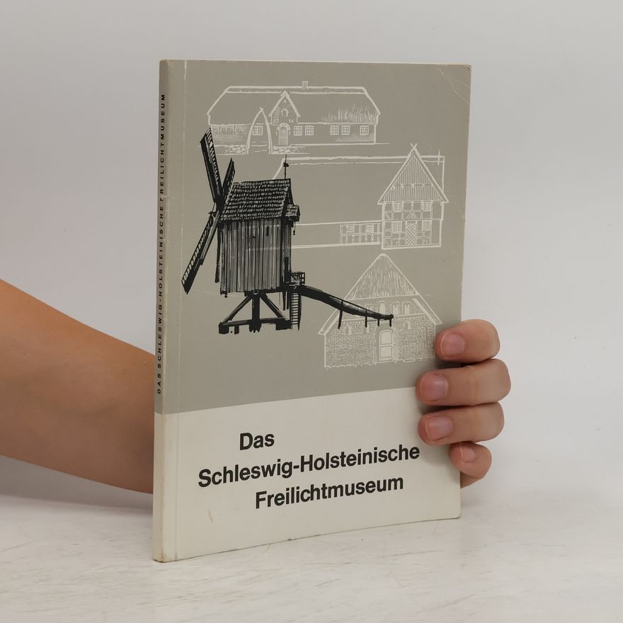 Autorenkollektiv Das Schleswig-Holsteinische Freilichtmuseum