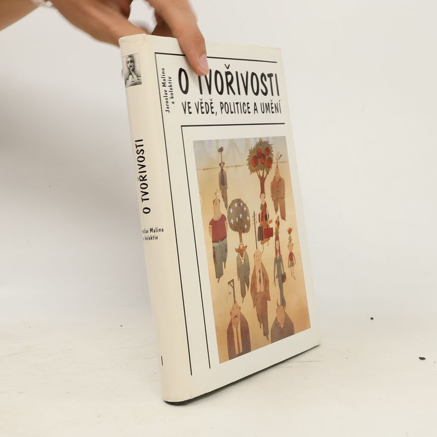 Jaroslav Malina O tvořivosti ve vědě, politice a umění 1