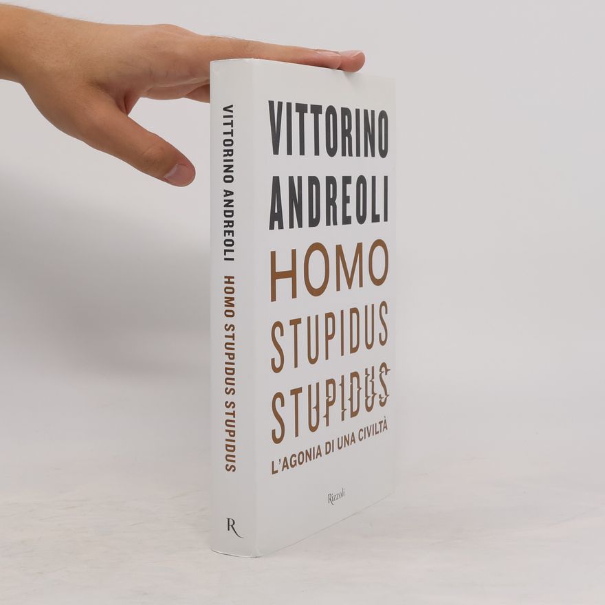 Vittorino Andreoli Saggi italiani: Homo stupidus stupidus. L'agonia di una civiltà