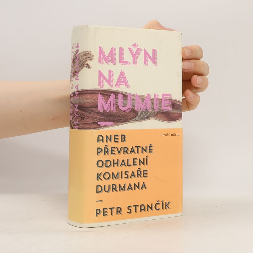 Petr Stančík Mlýn na mumie