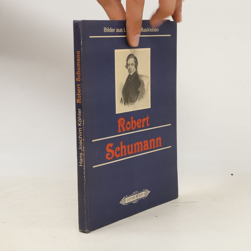 Hans Joachim Köhler Robert Schumann