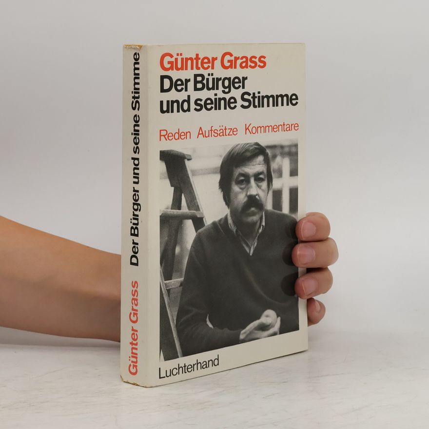 Günter Grass Der Bürger und seine Stimme