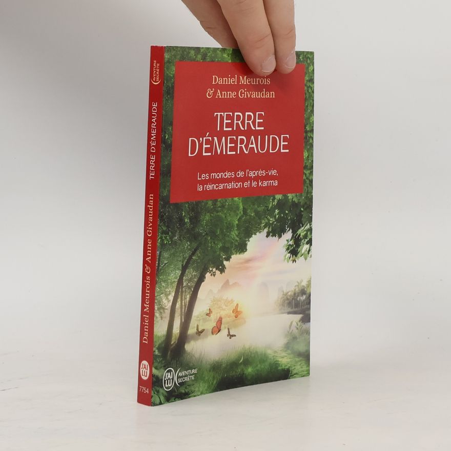 Daniel Meurois-Givaudan Aventure secrète: Terre d'Émeraude