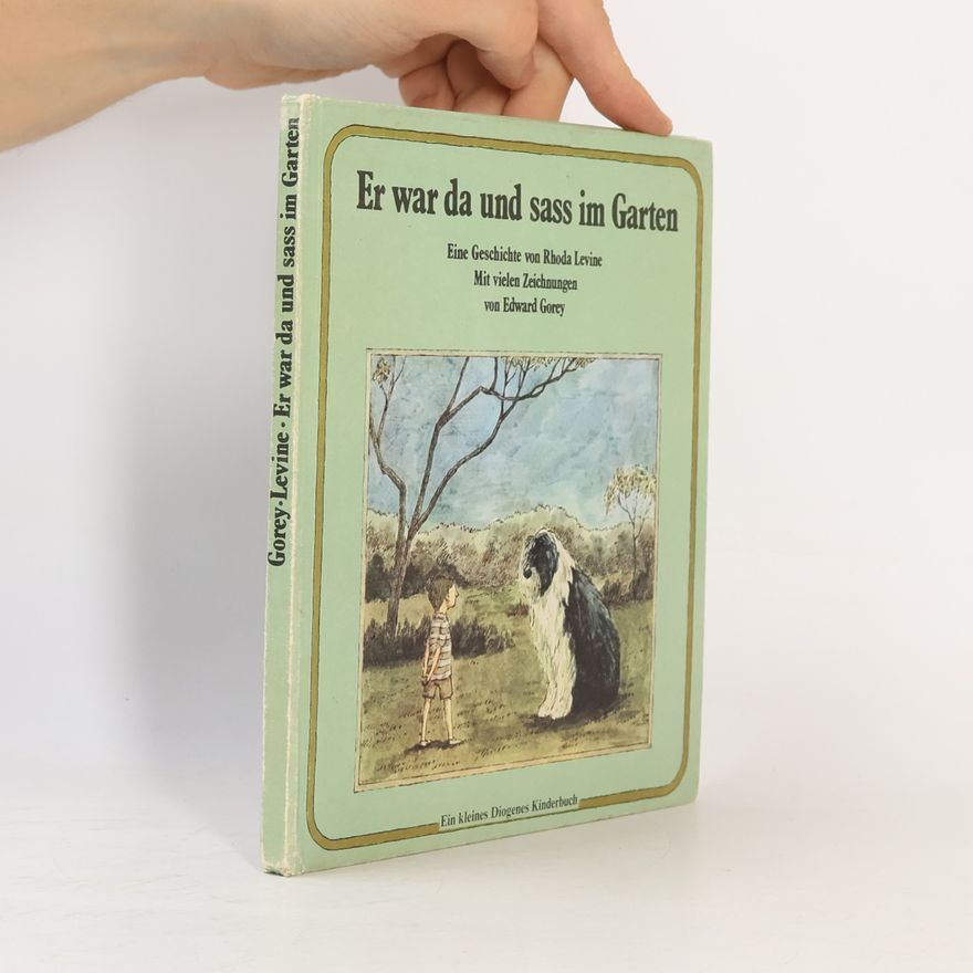 Rhoda Levine Er war da und sass im Garten