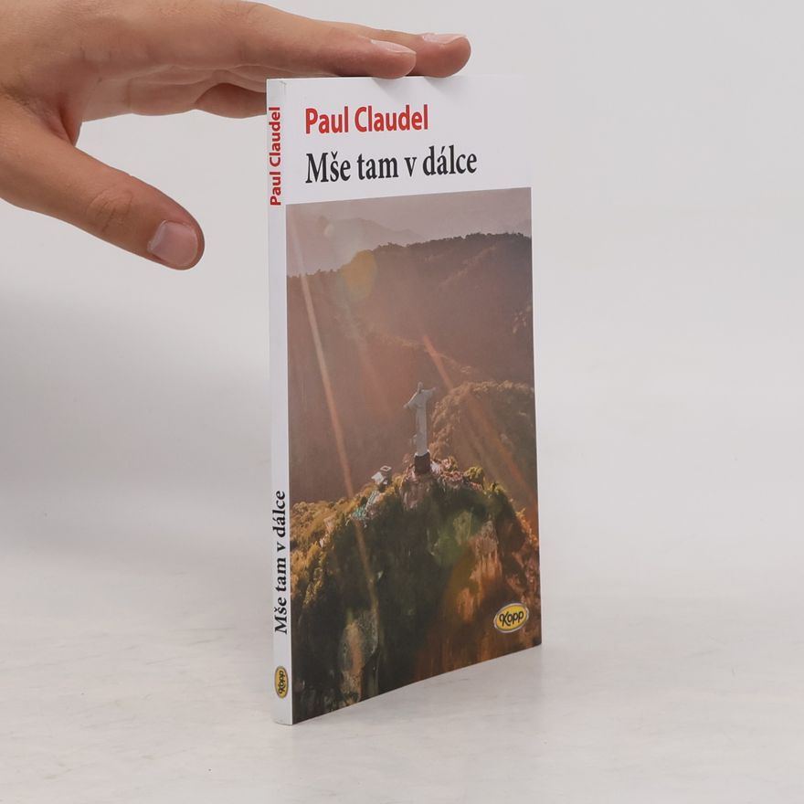 Paul Claudel Mše tam v dálce