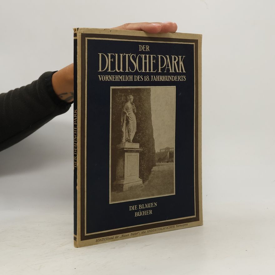 Wilhelm Pinder Der deutsche Park vornehmlich des 18. Jahrhunderts