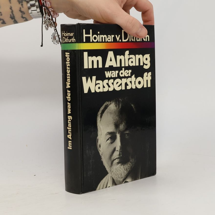 Hoimar von Ditfurth Im Anfang war der Wasserstoff