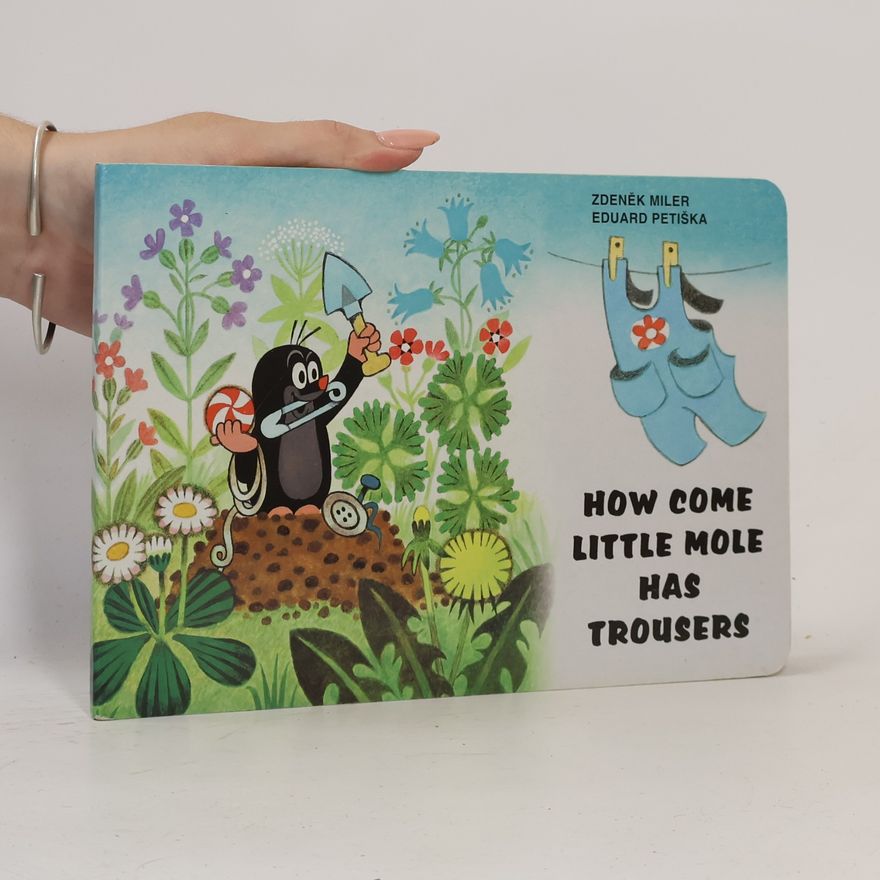 Zdeněk Miler How Come Little Mole Has Trousers