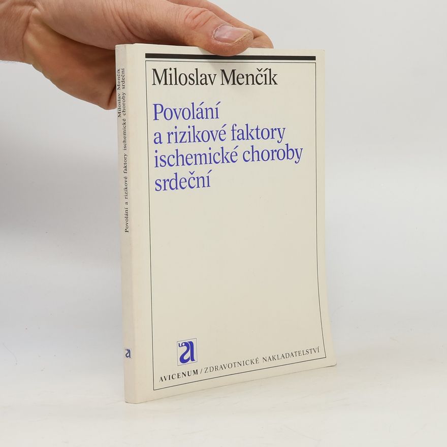 Miloslav Menčík Povolání a rizikové faktory ischemické choroby srdeční