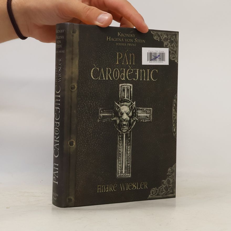 André Wiesler Pán čarodějnic. Kroniky Hagena von Stein. Kniha první