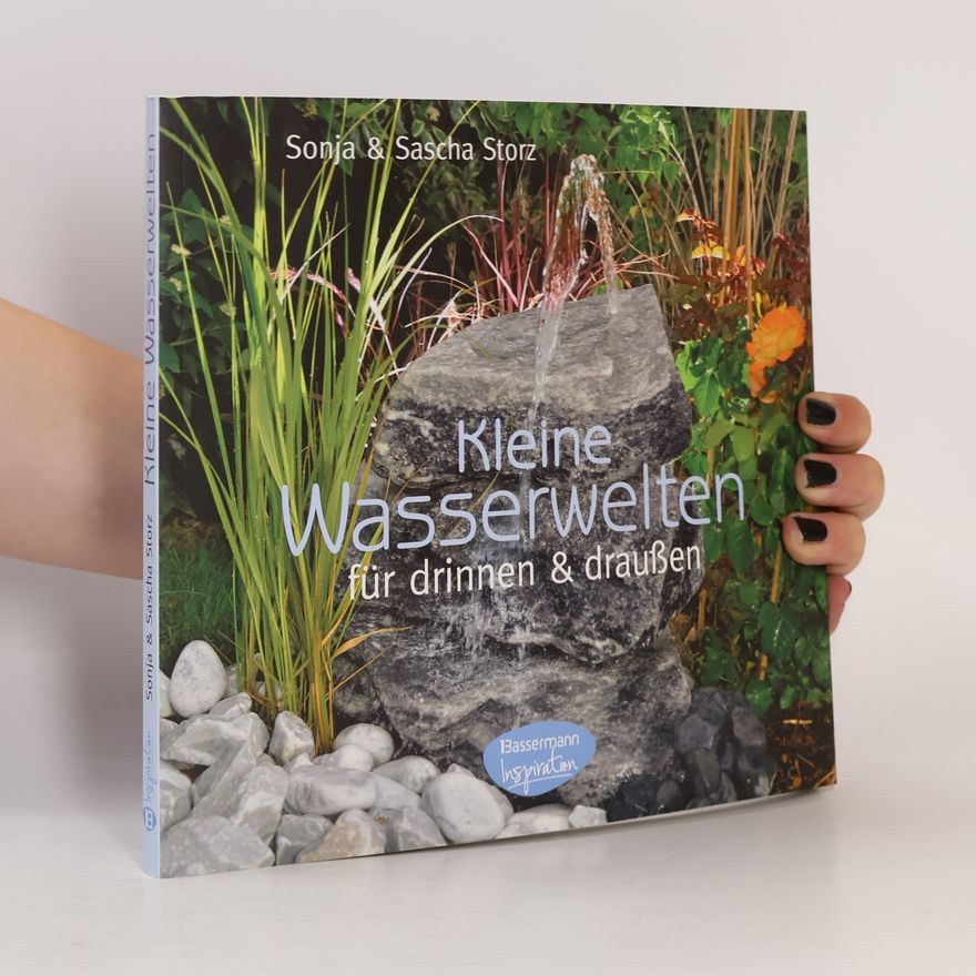 Sonja Storz Kleine Wasserwelten für drinnen & draußen