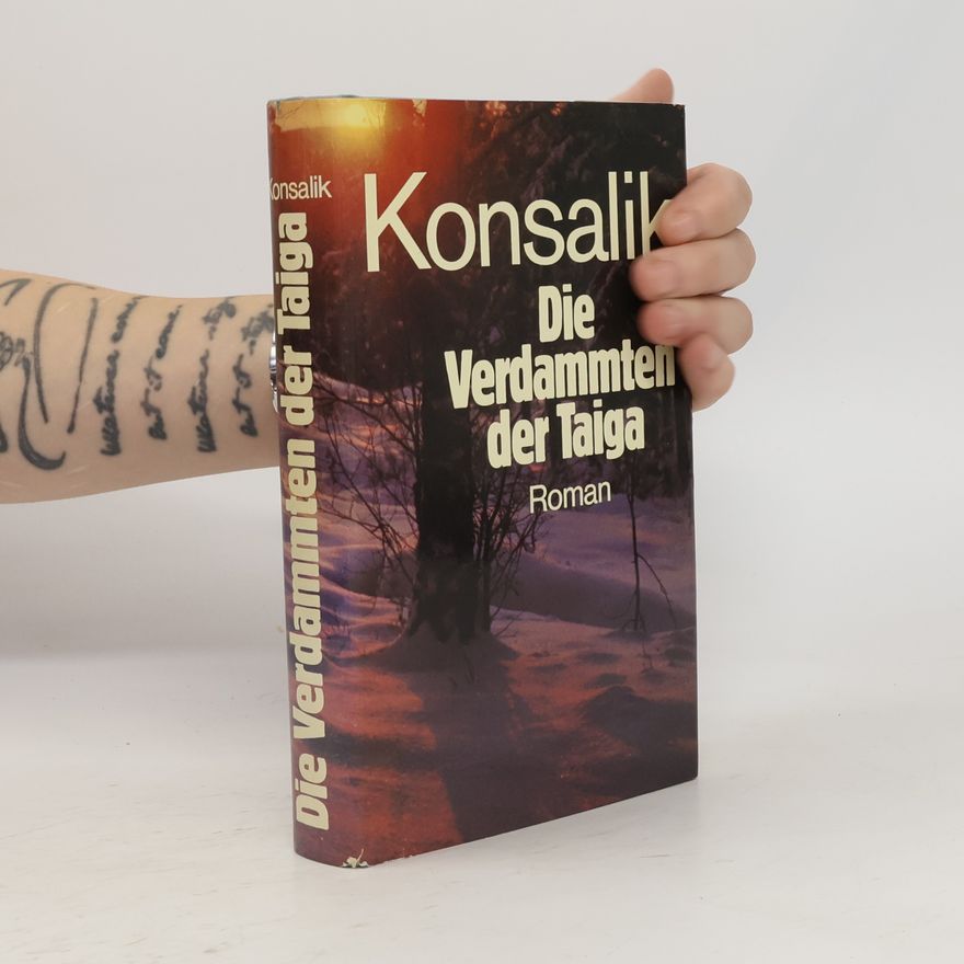Heinz Günther Konsalik Die Verdammten der Taiga