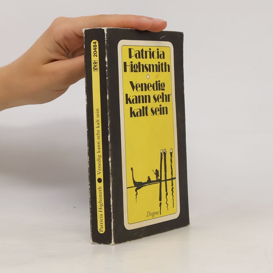 Patricia Highsmith Venedig kann sehr kalt sein