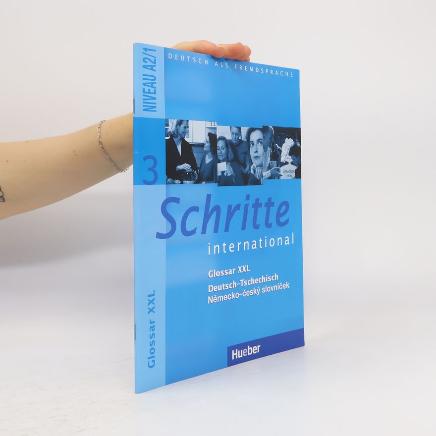 Various authors Schritte international 3 : Glossar XXL : Deutsch-Tschechisch, Německo-český slovníček : Niveau A2