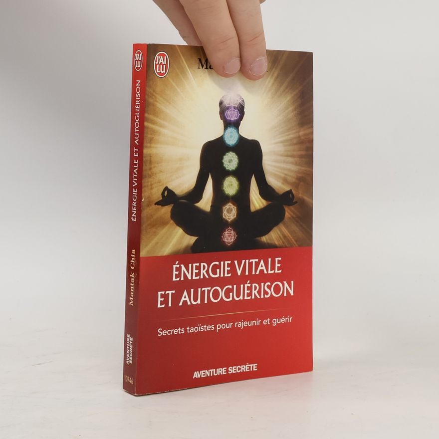 Mantak Chia Énergie vitale et autoguérison