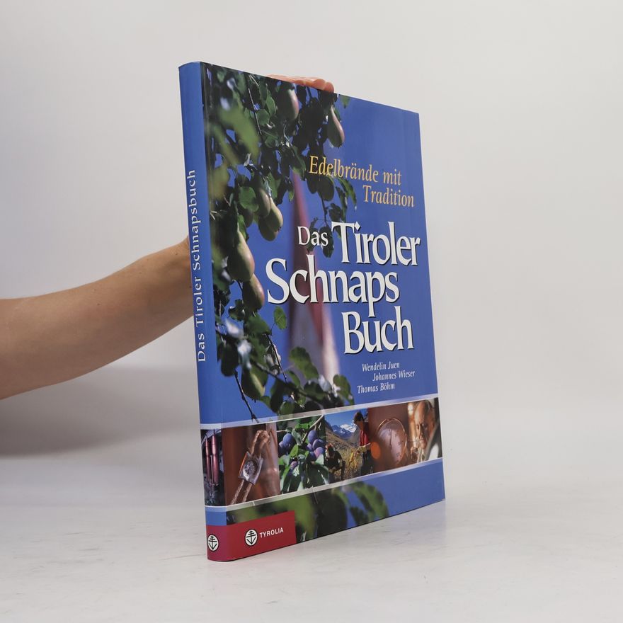 Wendelin Juen Das Tiroler Schnaps-Buch