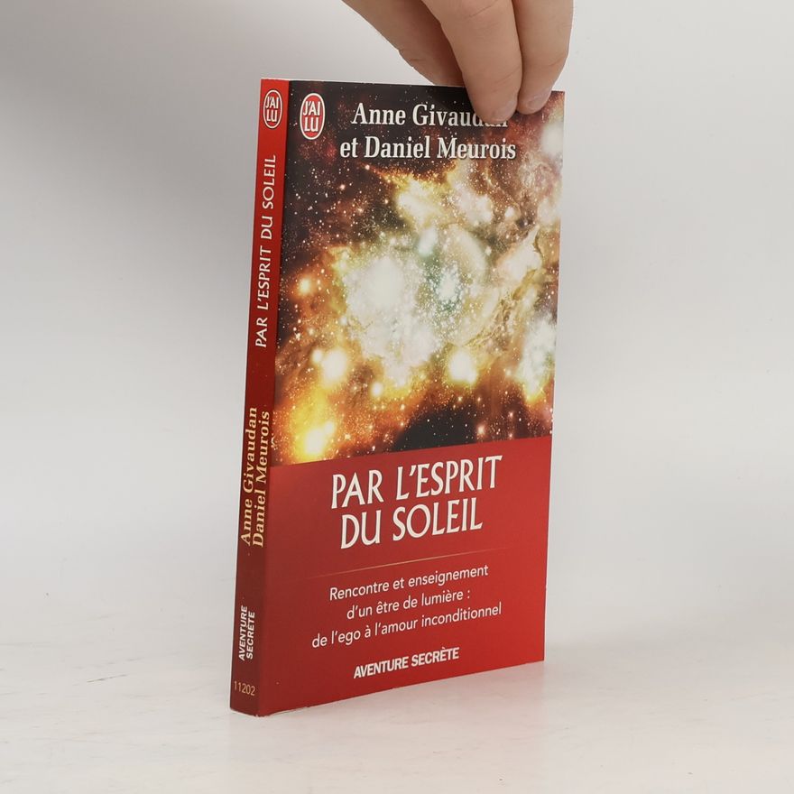 Daniel Meurois Par l'esprit du Soleil