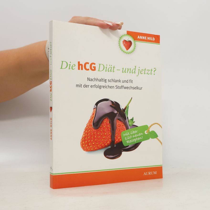 Anne Hild Die hCG-Diät - und jetzt?
