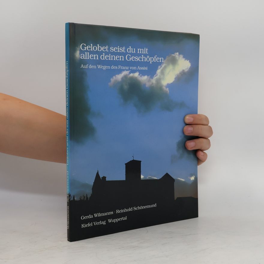 Gerda Wilmanns Gelobet seist du mit allen deinen Geschöpfen