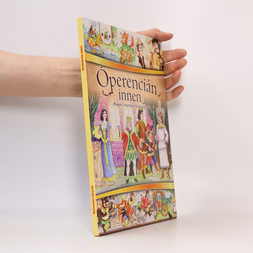 Collectif d'auteurs Óperencián innen. Magyar népmese-feldolgozasok