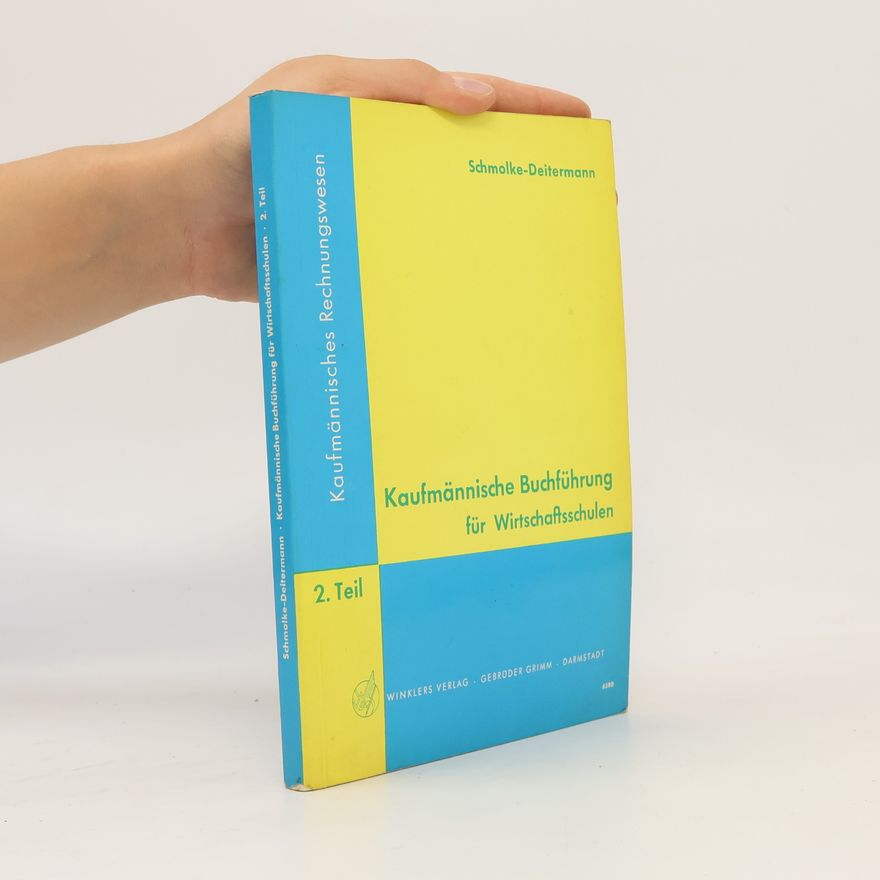 Siegfried Schmolke Kaufmännische Buchführung für Wirtschaftsschulen 2. Teil