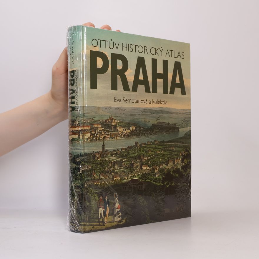 Eva Semotanová Ottův historický atlas. Praha