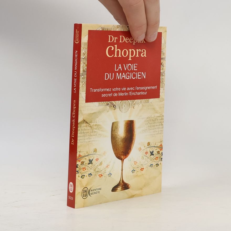 Dr. med. Deepak Chopra Aventure secrète: La voie du magicien