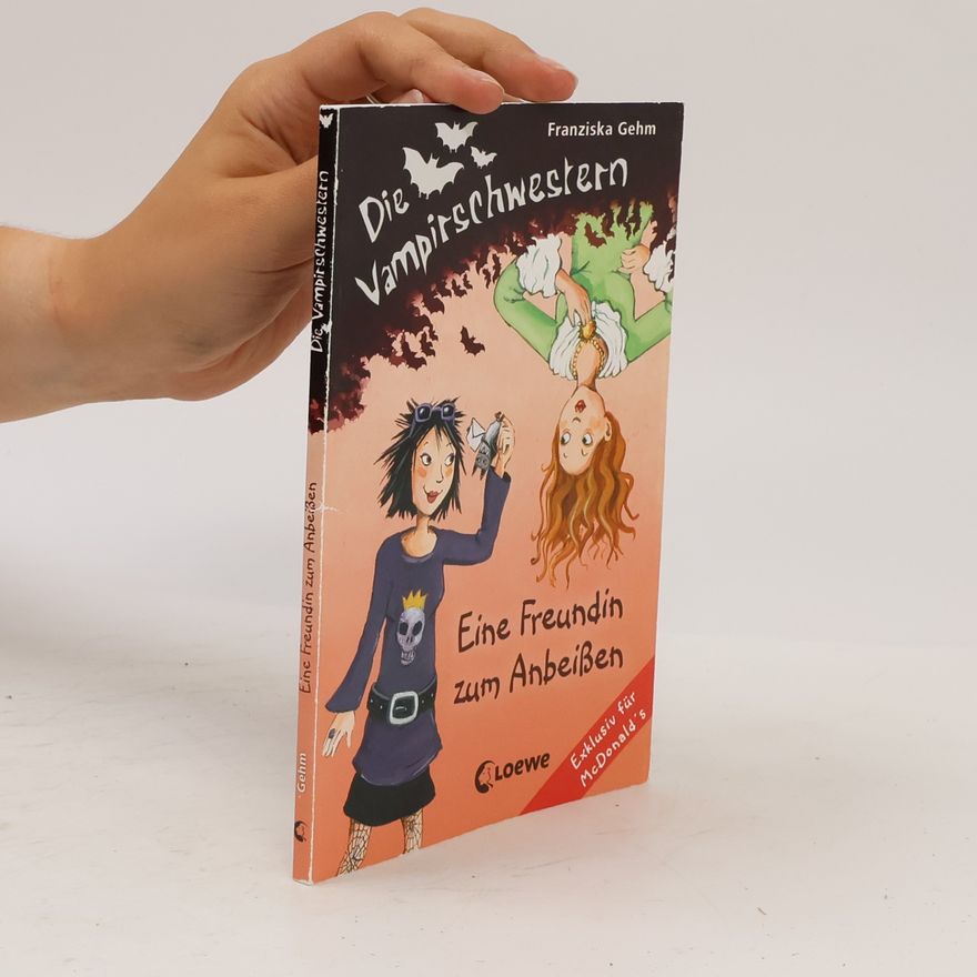 Franziska Gehm Die vampirschweszern. Eine Freundin zum Anbeißen