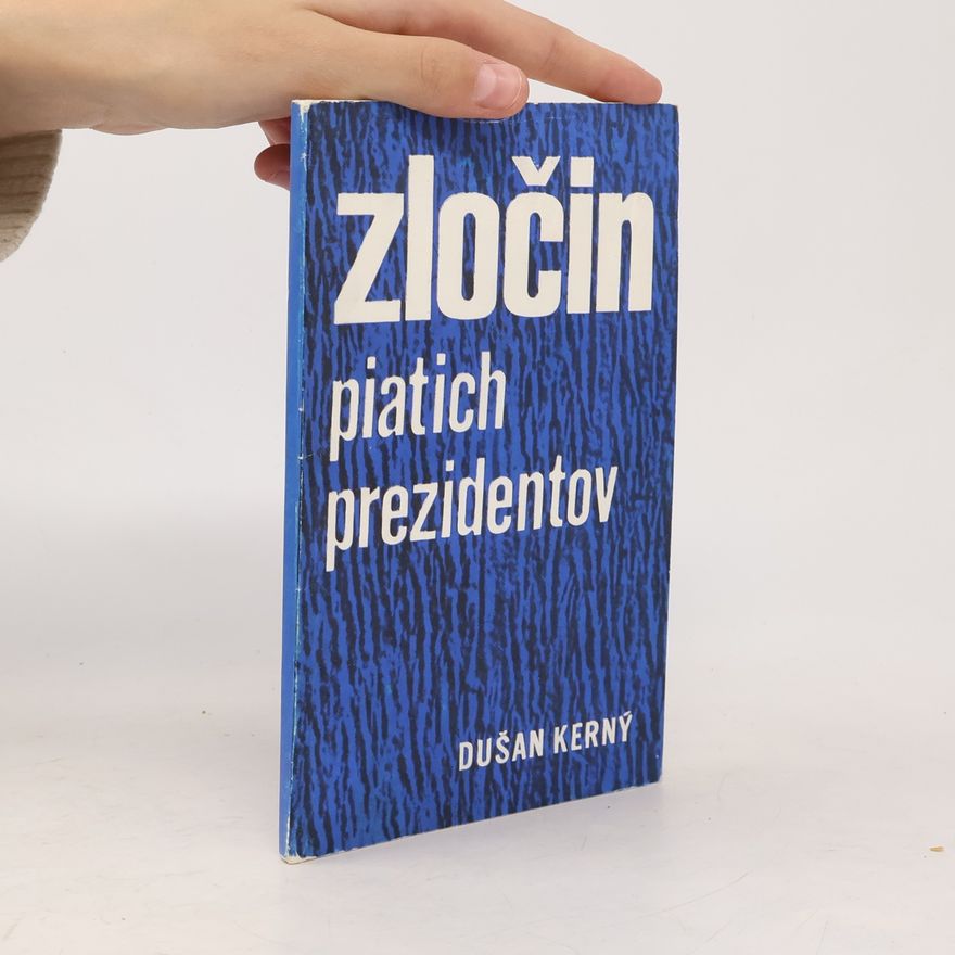 Dušan Kerný Zločin piatich prezidentov
