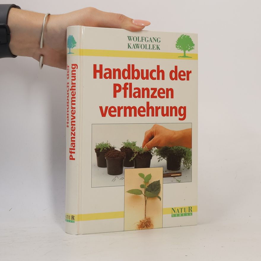 Wolfgang Kawollek Handbuch der Pflanzenvermehrung