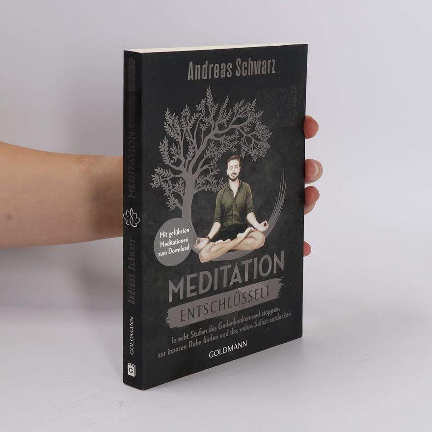 Andreas Schwarz Meditation entschlüsselt