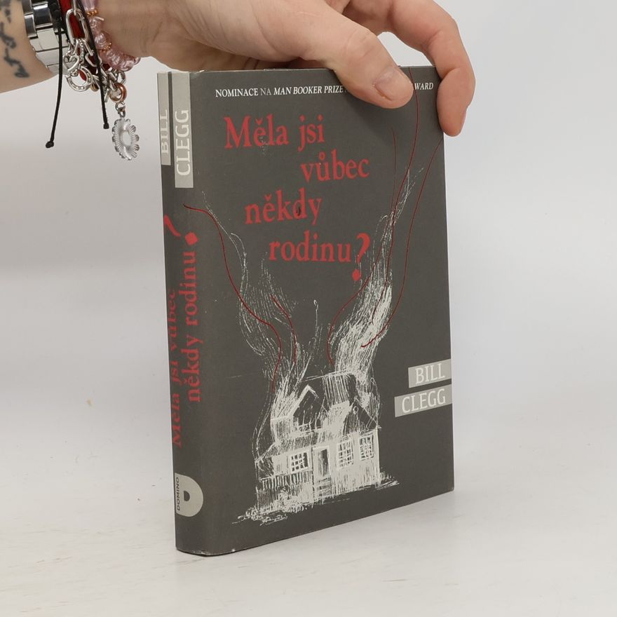 Bill Clegg Měla jsi vůbec někdy rodinu?