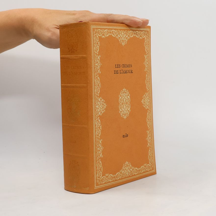 Donatien Alphonse François marquis de Sade Les crimes de l'amour