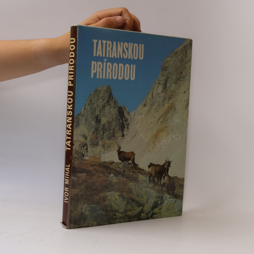 Ivor Mihál Tatranskou prírodou