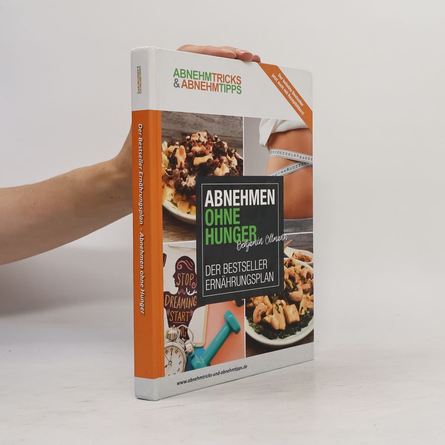 Benjamin Oltmann Abnehmen ohne Hunger. Der bestseller Ernährungsplan