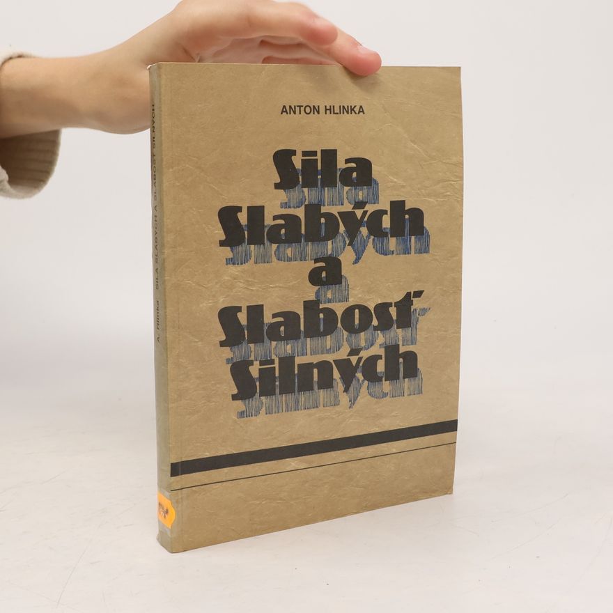 Anton Hlinka Sila slabých a slabosť silných