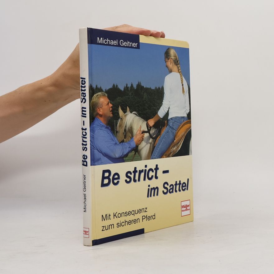 Michael Geitner Be strict - im Sattel