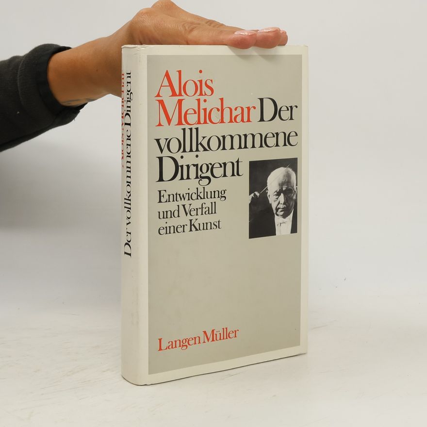 Alois Melichar Der vollkommene Dirigent