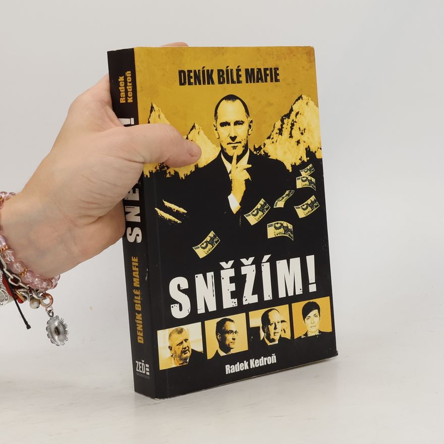 Radek Kedroň Sněžím! Deník bílé mafie