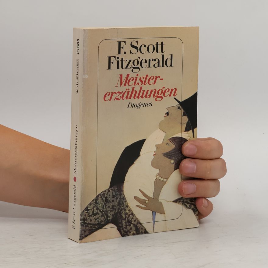 F. Scott Fitzgerald Meistererzählungen. Ausgew. u. m. e. Nachw. v. Elisabeth Schnack