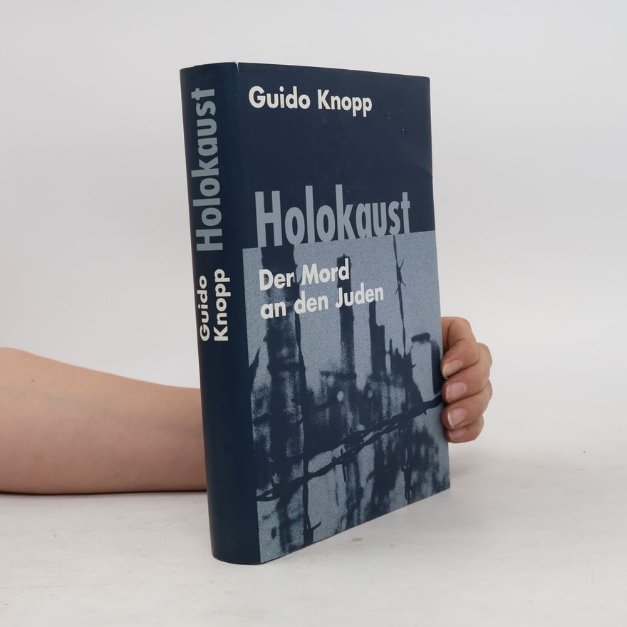Guido Knopp Holokaust. Der Mord an den Juden