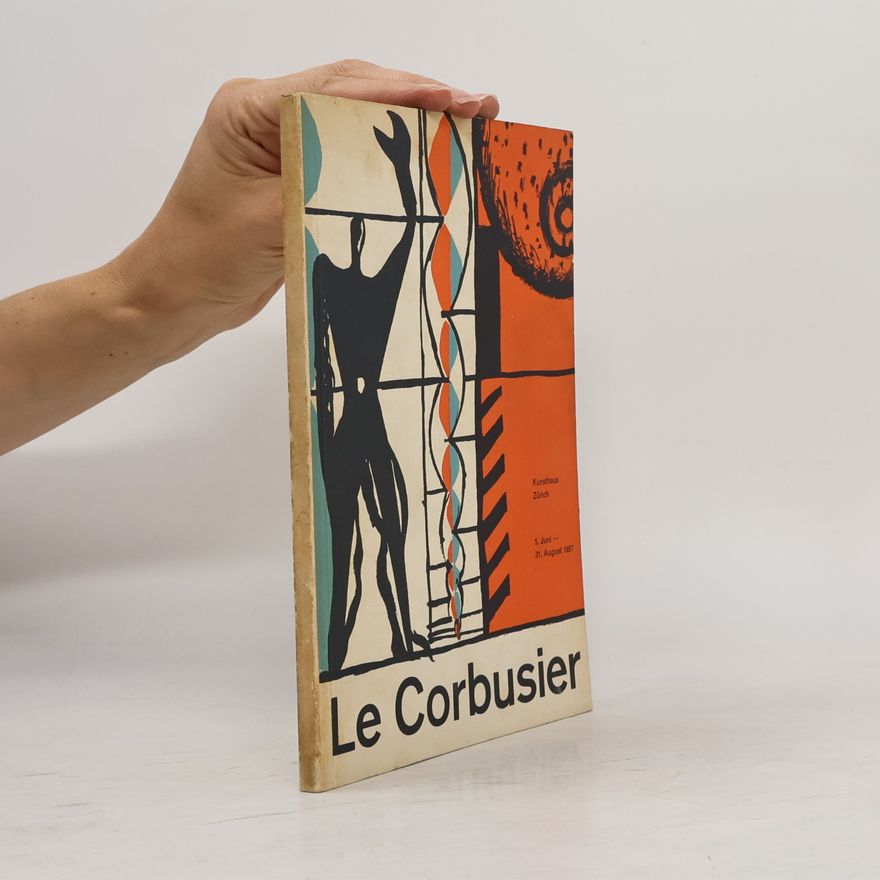 Kolektiv autorů Le Corbusier. Architektur, Malerei, Plastik, Wandteppiche
