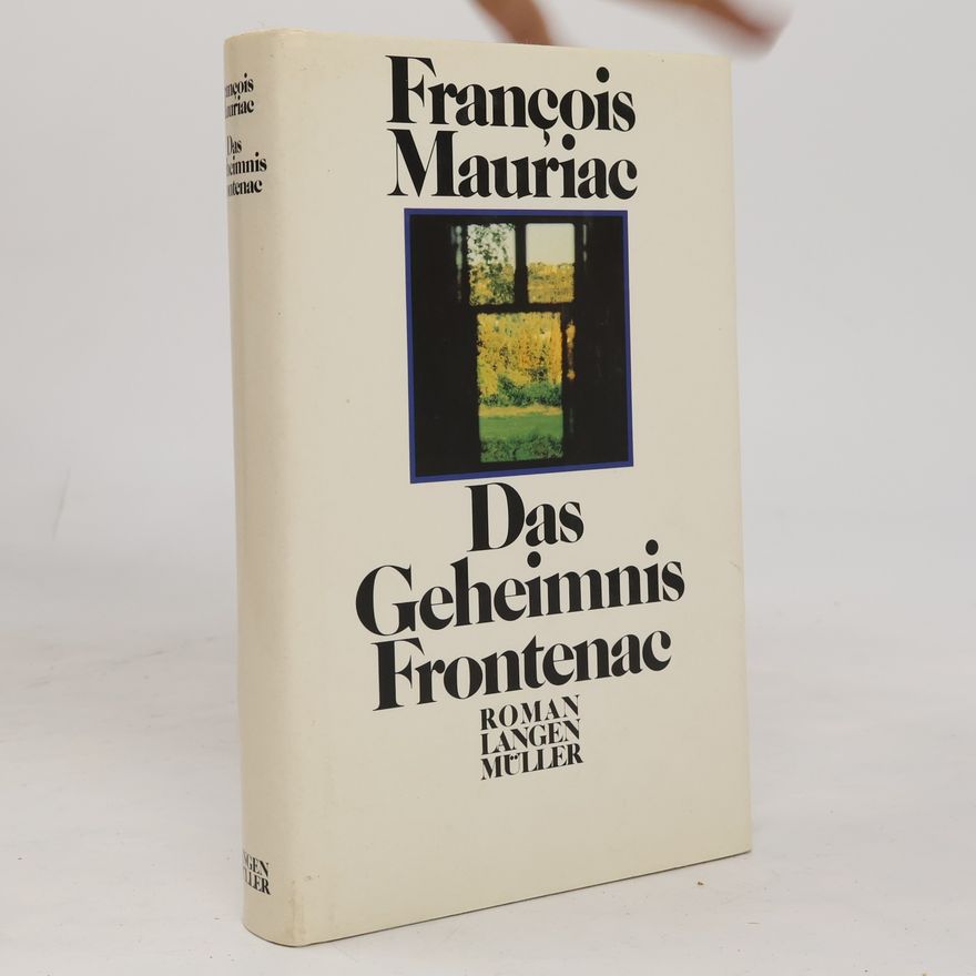 François Mauriac Das Geheimnis Frontenac