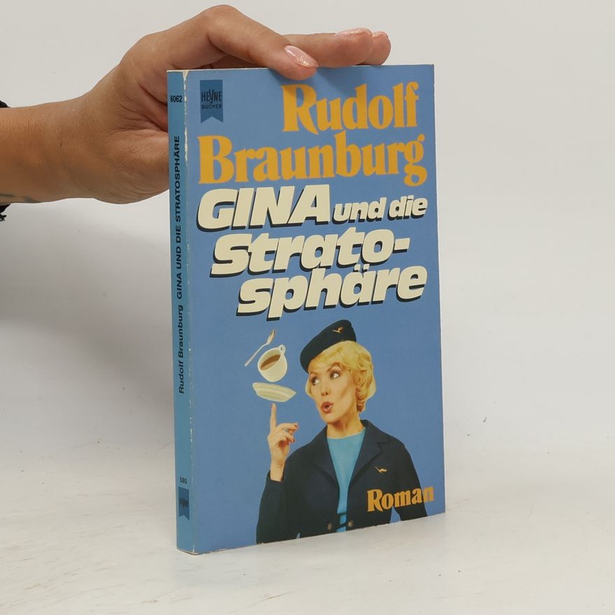 Rudolf Braunburg Gita und die Stratosphäre
